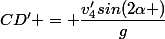CD' = \dfrac{v_4'sin(2\alpha )}{g}