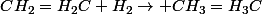 CH_2=H_2C+H_2\rightarrow CH_3=H_3C