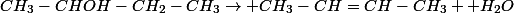 CH_3-CHOH-CH_2-CH_3\to CH_3-CH=CH-CH_3 +H_2O