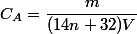 C_{A}=\dfrac{m}{(14n+32)V}