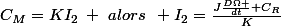 C_{M}=KI_{2}\, \,\,alors\,\,\, I_{2}=\frac{J\frac{D\Omega }{dt}+C_{R}}{K}
