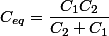 C_{eq}=\dfrac{C_1C_2}{C_2+C_1}