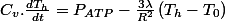 C_{v}.\frac{dT_{h}}{dt}=P_{ATP}-\frac{3\lambda}{R^{2}}\left(T_{h}-T_{0}\right)