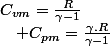 C_{vm}=\frac{R}{\gamma-1}\quad;\quad C_{pm}=\frac{\gamma.R}{\gamma-1}