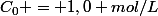 C_0 = 1,0 mol/L