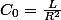 C_0=\frac{L}{R^2}