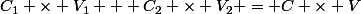 C_1 \times V_1 + C_2 \times V_2 = C \times V