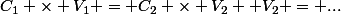 C_1 \times V_1 = C_2 \times V_2 \Leftrigharrow V_2 = ...