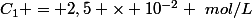 C_1 = 2,5 \times 10^{-2} ~mol/L