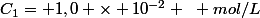 C_1= 1,0 \times 10^{-2} ~ mol/L