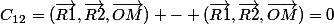 C_1_2=(\vec{R1},\vec{R2},\vec{OM}) - (\vec{R1},\vec{R2},\vec{OM})=0