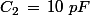 C_2\,=\,10\,\,pF