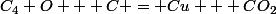 C_4 O + C = Cu + CO_2