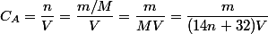 C_A=\dfrac{n}{V}=\dfrac{m/M}{V}=\dfrac{m}{MV}=\dfrac{m}{(14n+32)V}