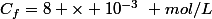 C_f=8 \times 10^{-3}~ mol/L