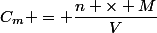 C_m = \dfrac{n \times M}{V}