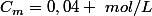C_m=0,04 ~mol/L