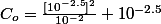 C_o=\frac{[10^{-2.5}]^2}{10^{-2}}+10^{-2.5}