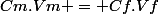 Cm.Vm = Cf.Vf