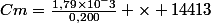 Cm=\frac{1,79\times10^-3}{0,200} \times 14413