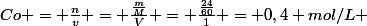 Co = \frac{n}{v} = \frac{\frac{m}{M}}{V} = \frac{\frac{24}{60}}{1} = 0,4 mol/L 