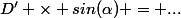 D' \times sin(\alpha) = ...