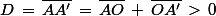 D\,=\,\bar{AA'}\,=\,\bar{AO}\,+\,\bar{OA'}\,>\,0
