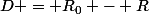 D = R_0 - R