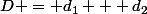 D = d_1 + d_2