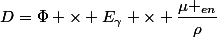 D=\Phi \times E_{\gamma} \times \dfrac{\mu _{en}}{\rho}