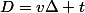 D=v\Delta t