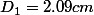 D_{1}=2.09cm