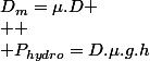 D_{m}=\mu.D
 \\ 
 \\ P_{hydro}=D.\mu.g.h