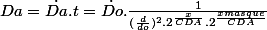 Da=\dot{Da}.t=\dot{Do}.\frac{1}{(\frac{d}{do})^{2}.2^{\frac{x}{CDA}}.2^{\frac{xmasque}{CDA}}}