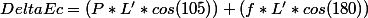 DeltaEc=(P*L'*cos(105))+(f*L'*cos(180))
