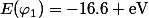 E(\varphi_1)=-16.6\rm eV