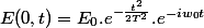 E(0,t)=E_{0}.e^{-\frac{t^{2}}{2T^{2}}}.e^{-iw_{0}t}