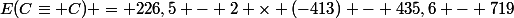 E(C\equiv C) = 226,5 - 2 \times (-413) - 435,6 - 719