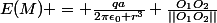 E(M) = \frac{qa}{2\pi\epsilon_0 r^3} \frac{O_1O_2}{||O_1O_2||}