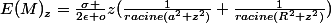E(M)_{z}=\frac{\sigma }{2\epsilon o}z(\frac{1}{racine(a^2+z^2)}+\frac{1}{racine(R^2+z^2)})