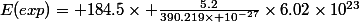 E(exp)= 184.5\times \frac{5.2}{390.219\times 10^{-27}}\times6.02\times10^{23}