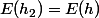 E(h_2)=E(h)