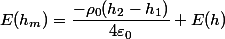 E(h_m)=\dfrac{-\rho_0(h_2-h_1)}{4\varepsilon_0}+E(h)