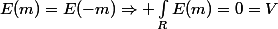 E(m)=E(-m)\Rightarrow \int_{R}^{}{}E(m)=0=V