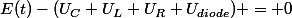 E(t)-(U_C+U_L+U_R+U_{diode}) = 0