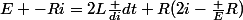 E -Ri=2L\frac {di}{dt}+R(2i-\frac {E}{R})
