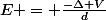 E = \frac{-\Delta V}{d}