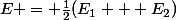 E = \frac{1}{2}(E_1 + E_2)