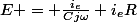 E = \frac{i_e}{Cj\omega}+i_eR