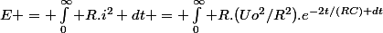 E = \int_0^{\infty} R.i^2 dt = \int_0^{\infty} R.(Uo^2/R^2).e^{-2t/(RC) dt